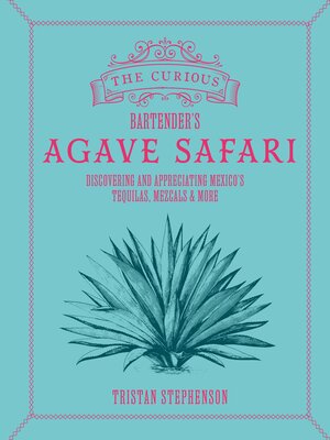 cover image of The Curious Bartender's Agave Safari